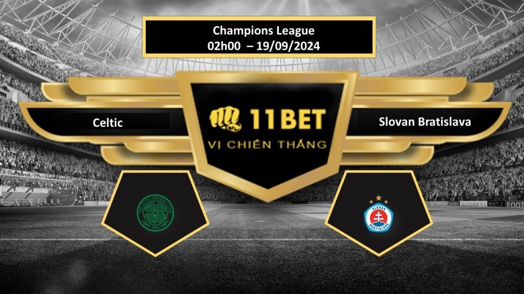 11BET Tip bóng đá Celtic vs Slovan Bratislava, hôm nay 19/09/2024